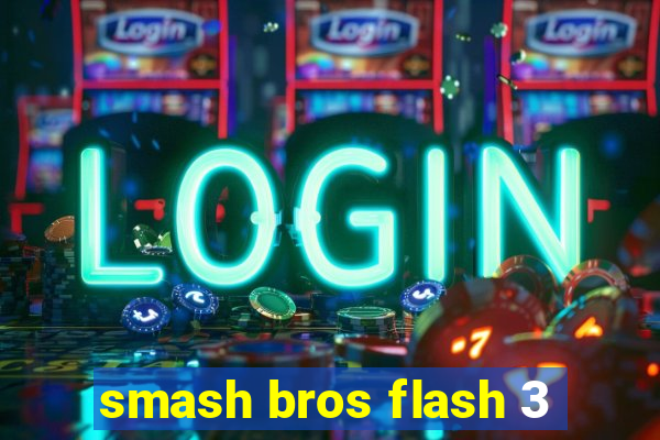 smash bros flash 3